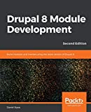 Drupal 8 Module Development: Build modules and themes using the latest version of Drupal 8, 2nd Edition
